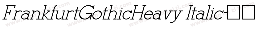 FrankfurtGothicHeavy Italic字体转换